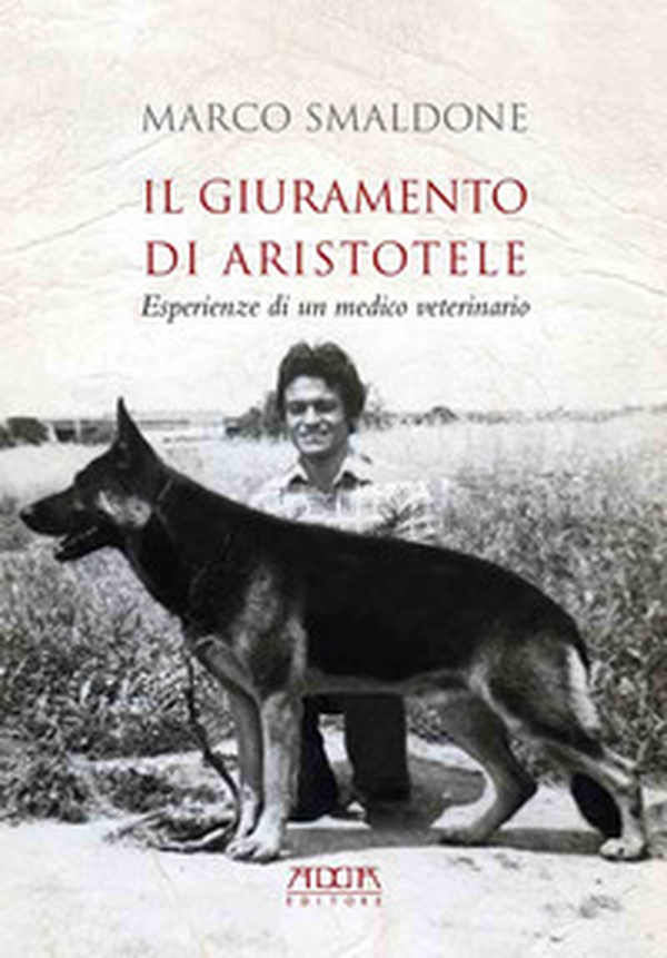 Il giuramento di Aristotele. Esperienze di un medico veterinario - Librerie.coop Il giuramento di Aristotele. Esperienze di un medico veterinario - Librerie.coop