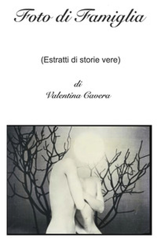Foto di famiglia (estratti di storie vere) - Librerie.coop Foto di famiglia (estratti di storie vere) - Librerie.coop