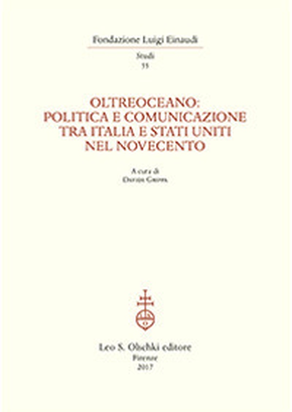 Oltreoceano. Politica e comunicazione tra Italia e Stati Uniti nel Novecento - Librerie.coop Oltreoceano. Politica e comunicazione tra Italia e Stati Uniti nel Novecento - Librerie.coop