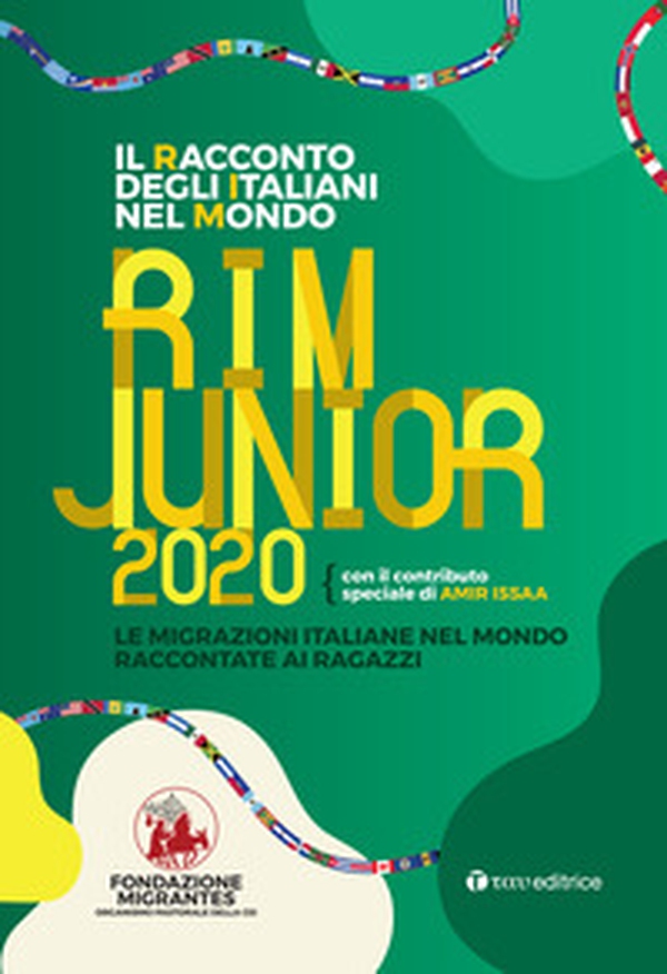 Il racconto degli italiani nel mondo. RIM Junior 2020. Le migrazioni italiane nel mondo raccontate ai ragazzi - Librerie.coop Il racconto degli italiani nel mondo. RIM Junior 2020. Le migrazioni italiane nel mondo raccontate ai ragazzi - Librerie.coop