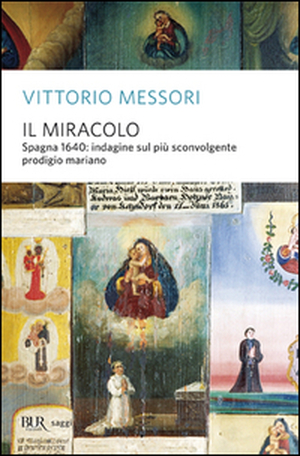 Il miracolo. Spagna, 1640: indagine sul più sconvolgente prodigio mariano - Librerie.coop Il miracolo. Spagna, 1640: indagine sul più sconvolgente prodigio mariano - Librerie.coop