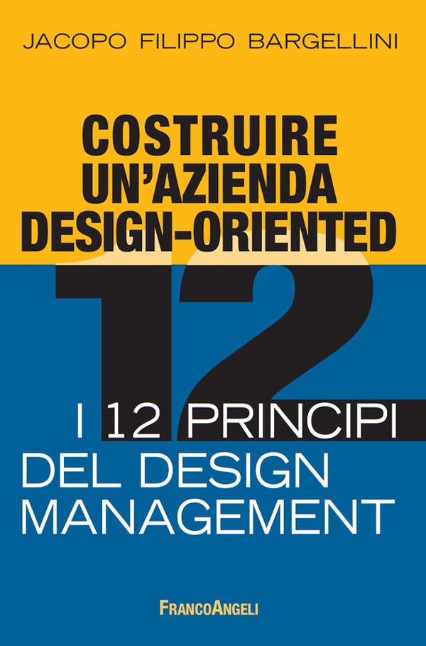Costruire un'azienda design-oriented. I 12 principi del design management - Librerie.coop Costruire un'azienda design-oriented. I 12 principi del design management - Librerie.coop