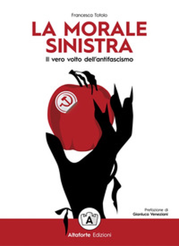 La morale sinistra. Il vero volto dell'antifascismo - Librerie.coop La morale sinistra. Il vero volto dell'antifascismo - Librerie.coop