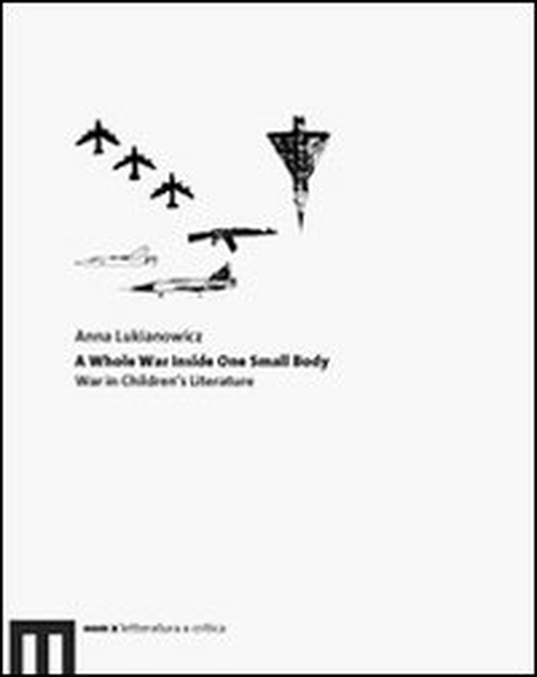 A whole war inside one small body. War in children's literature - Librerie.coop A whole war inside one small body. War in children's literature - Librerie.coop