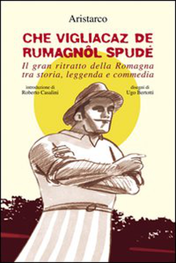 Che vigliacaz de rumagnôl spudé - Librerie.coop Che vigliacaz de rumagnôl spudé - Librerie.coop