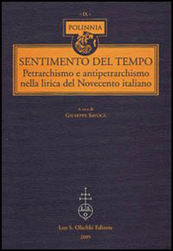 Sentimento del tempo. Petrarchismo e antipetrarchismo nella lirica del Novecento italiano - Librerie.coop Sentimento del tempo. Petrarchismo e antipetrarchismo nella lirica del Novecento italiano - Librerie.coop