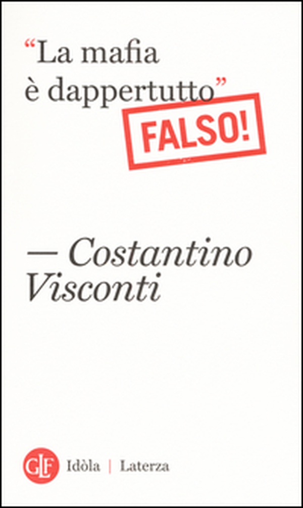 «La mafia è dappertutto». Falso! - Librerie.coop «La mafia è dappertutto». Falso! - Librerie.coop