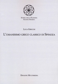 L'umanesimo greco classico di Spinoza - Librerie.coop