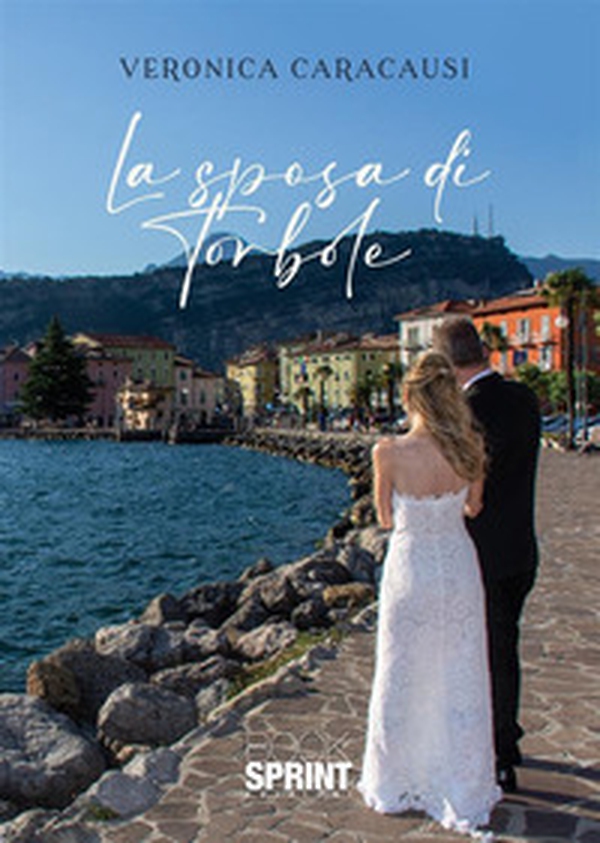 La sposa di Torbole - Librerie.coop La sposa di Torbole - Librerie.coop