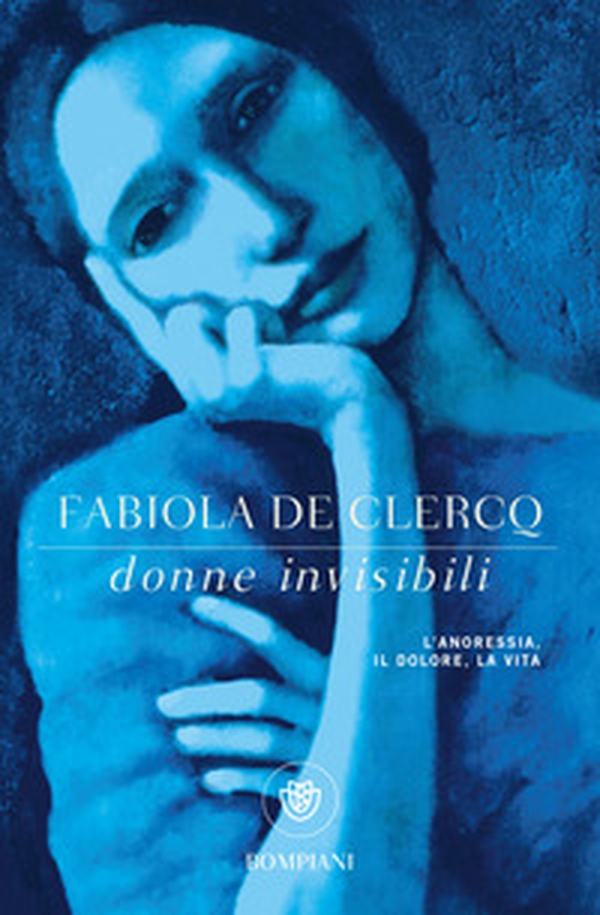 Donne invisibili. L'anoressia, il dolore, la vita - Librerie.coop Donne invisibili. L'anoressia, il dolore, la vita - Librerie.coop
