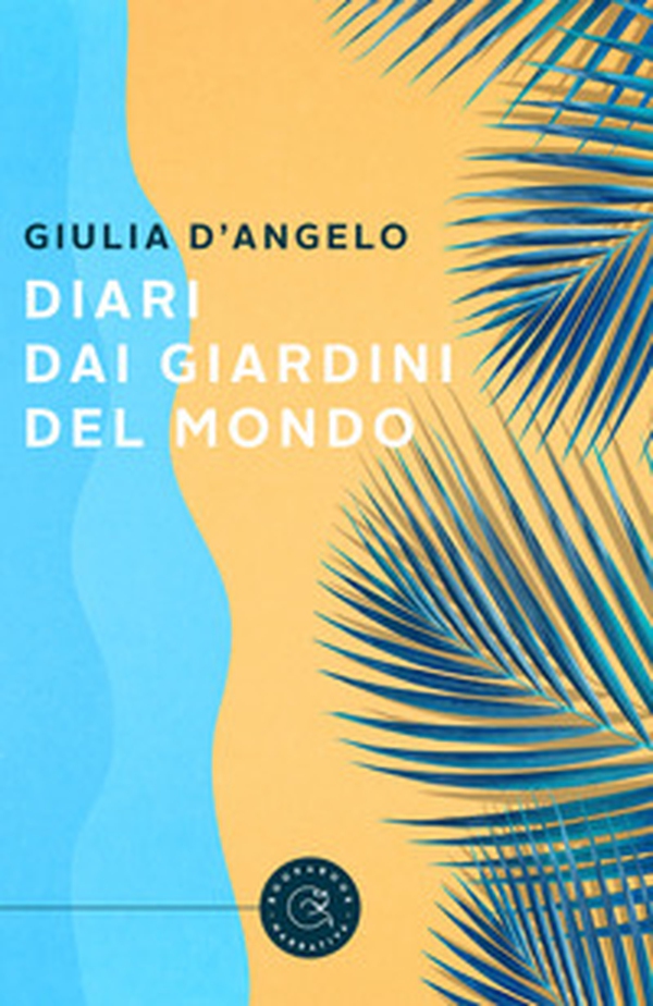 Diari dai giardini del mondo - Librerie.coop Diari dai giardini del mondo - Librerie.coop