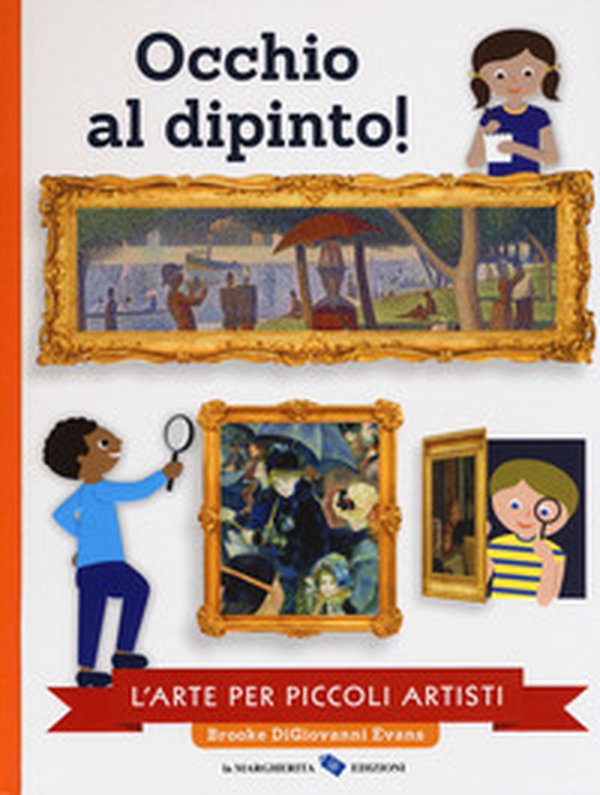 Occhio al dipinto! L'arte per piccoli artisti - Librerie.coop Occhio al dipinto! L'arte per piccoli artisti - Librerie.coop