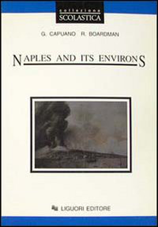Naples and its environs. Per le Scuole superiori - Librerie.coop Naples and its environs. Per le Scuole superiori - Librerie.coop