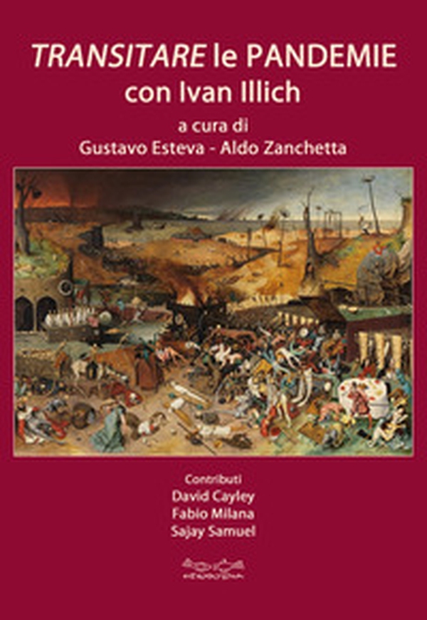 Transitare le pandemie con Ivan Illich - Librerie.coop Transitare le pandemie con Ivan Illich - Librerie.coop