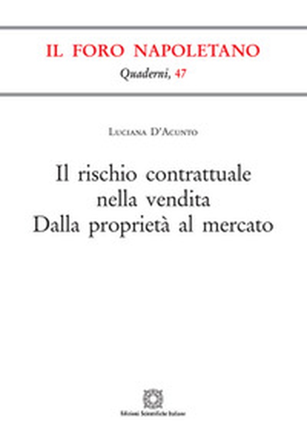 Il rischio contrattuale nella vendita. Dalla proprietà al mercato - Librerie.coop Il rischio contrattuale nella vendita. Dalla proprietà al mercato - Librerie.coop