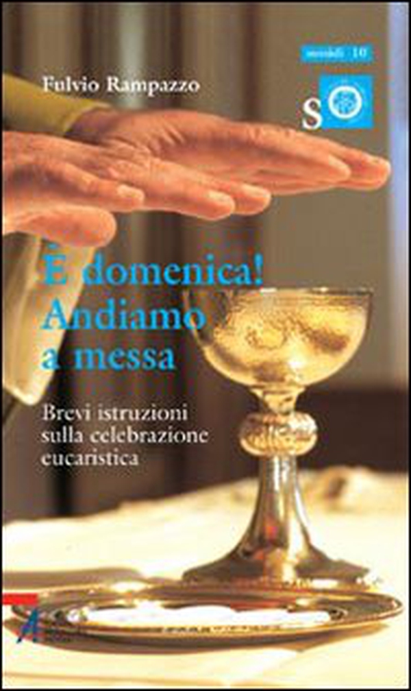 È domenica! Andiamo a messa. Brevi istruzioni sulla celebrazione eucaristica - Librerie.coop È domenica! Andiamo a messa. Brevi istruzioni sulla celebrazione eucaristica - Librerie.coop