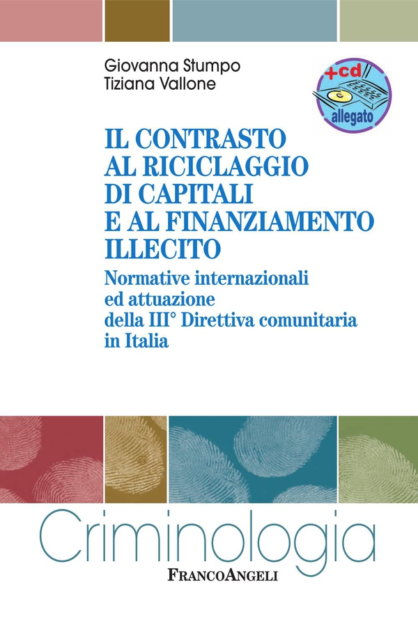 Il contrasto al riciclaggio di capitali e al finanziamento illecito. Normative internazionali ed attuazione della III Direttiva comunitaria in Italia - Librerie.coop Il contrasto al riciclaggio di capitali e al finanziamento illecito. Normative internazionali ed attuazione della III Direttiva comunitaria in Italia - Librerie.coop