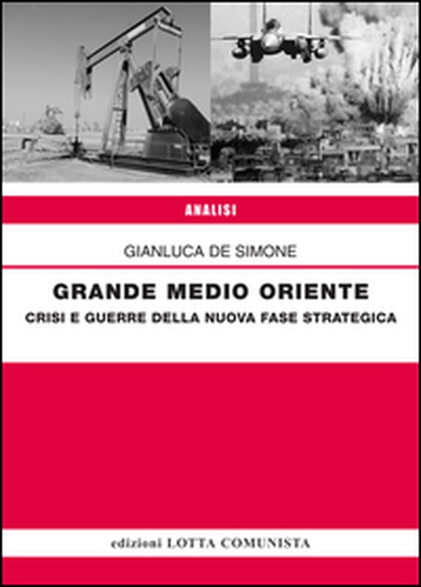 Grande Medio Oriente. Crisi e guerre della nuova fase strategica - Librerie.coop Grande Medio Oriente. Crisi e guerre della nuova fase strategica - Librerie.coop