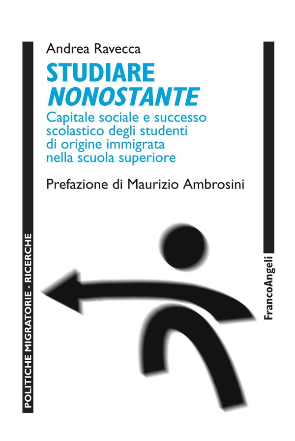 Studiare nonostante. Capitale sociale e successo scolastico degli studenti di origine immigrata nella scuola superiore - Librerie.coop Studiare nonostante. Capitale sociale e successo scolastico degli studenti di origine immigrata nella scuola superiore - Librerie.coop