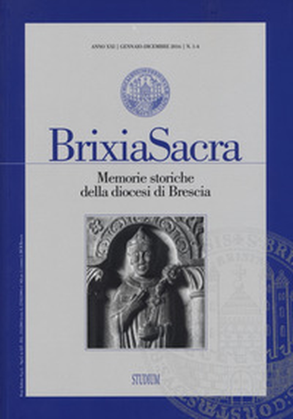 Brixia Sacra. Memorie storiche della diocesi di Brescia (2016) vol. 1-4 - Librerie.coop Brixia Sacra. Memorie storiche della diocesi di Brescia (2016) vol. 1-4 - Librerie.coop