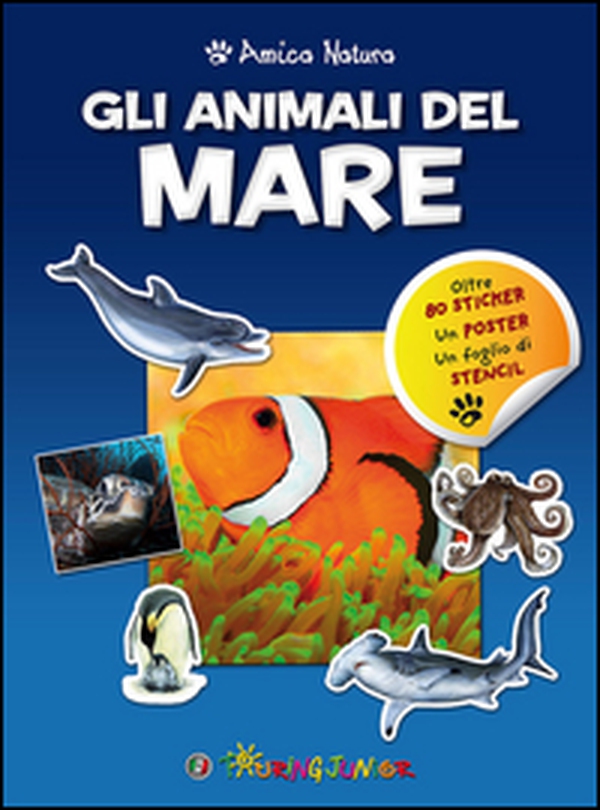 Gli animali del mare. Amica natura. Con adesivi - Librerie.coop Gli animali del mare. Amica natura. Con adesivi - Librerie.coop