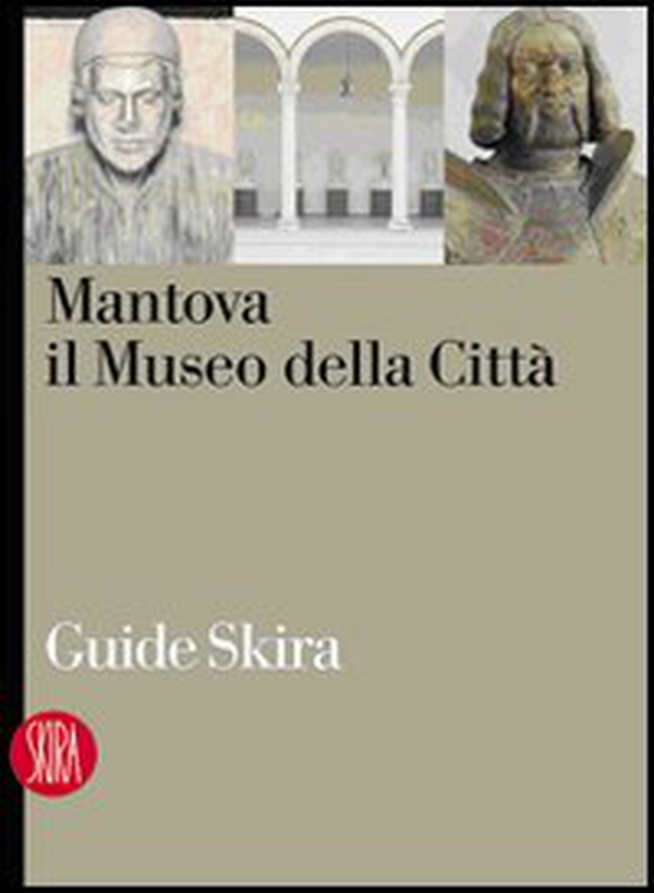 Mantova. Il museo della città - Librerie.coop Mantova. Il museo della città - Librerie.coop