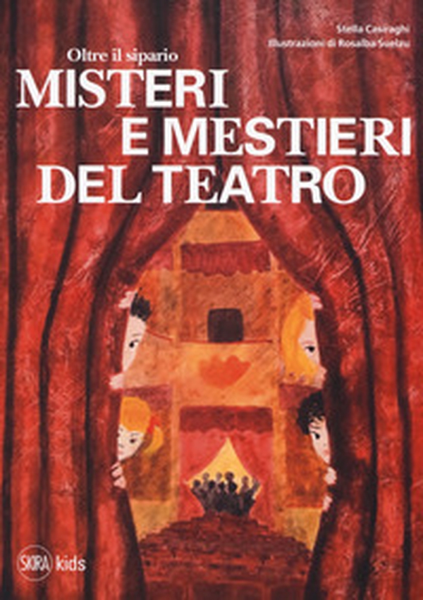 Oltre il sipario. Misteri e mestieri del teatro - Librerie.coop Oltre il sipario. Misteri e mestieri del teatro - Librerie.coop