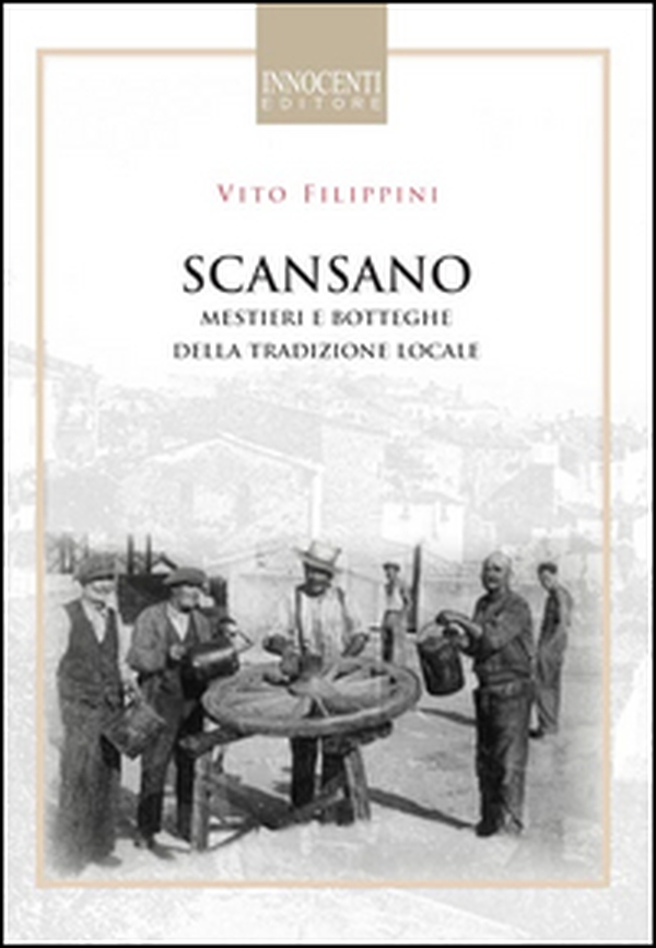 Scansano, mestieri e botteghe della tradizione locale - Librerie.coop Scansano, mestieri e botteghe della tradizione locale - Librerie.coop