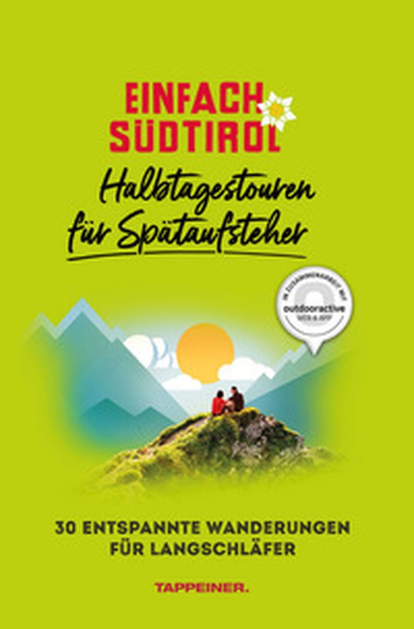 Einfach Südtirol: Halbtagestouren für Spätaufsteher. 30 entspannte Wanderungen für Langschläfer - Librerie.coop Einfach Südtirol: Halbtagestouren für Spätaufsteher. 30 entspannte Wanderungen für Langschläfer - Librerie.coop