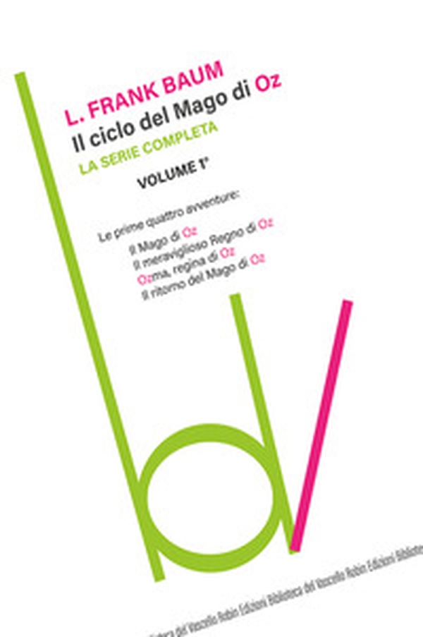 Il ciclo del mago di Oz: Il mago di Oz-Il meraviglioso regno di Oz-Ozma, regina di Oz-Il ritorno del mago di Oz - Vol. 1 - Librerie.coop Il ciclo del mago di Oz: Il mago di Oz-Il meraviglioso regno di Oz-Ozma, regina di Oz-Il ritorno del mago di Oz - Vol. 1 - Librerie.coop