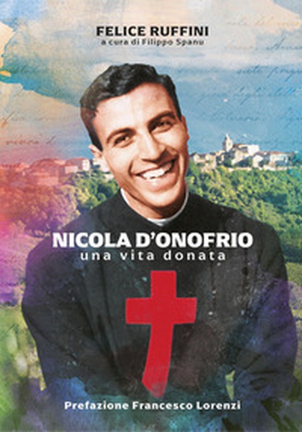 Nicola D'Onofrio. Una vita donata - Librerie.coop Nicola D'Onofrio. Una vita donata - Librerie.coop