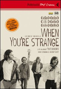 When you're strange. A film about The Doors. DVD - Librerie.coop