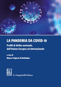 La pandemia da Covid-19. Profili di diritto nazionale, dell'Unione Europea ed internazionale - Librerie.coop