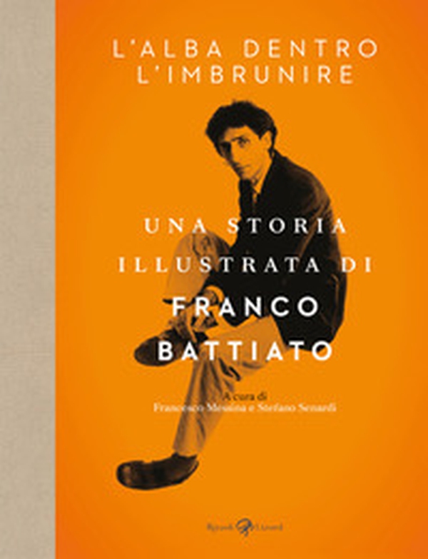 L'alba dentro l'imbrunire. Una storia illustrata di Franco Battiato - Librerie.coop L'alba dentro l'imbrunire. Una storia illustrata di Franco Battiato - Librerie.coop