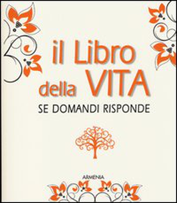 Il libro della vita. Se domandi risponde - Librerie.coop Il libro della vita. Se domandi risponde - Librerie.coop