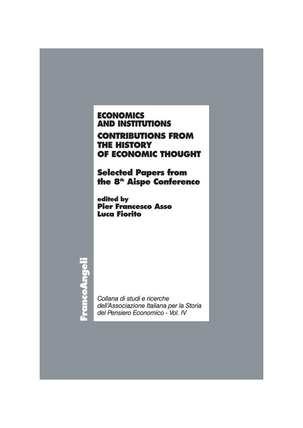 Economics and institutions. Contributions from the history of economic thought. Selected Papers from the 8th Aispe Conference - Librerie.coop Economics and institutions. Contributions from the history of economic thought. Selected Papers from the 8th Aispe Conference - Librerie.coop