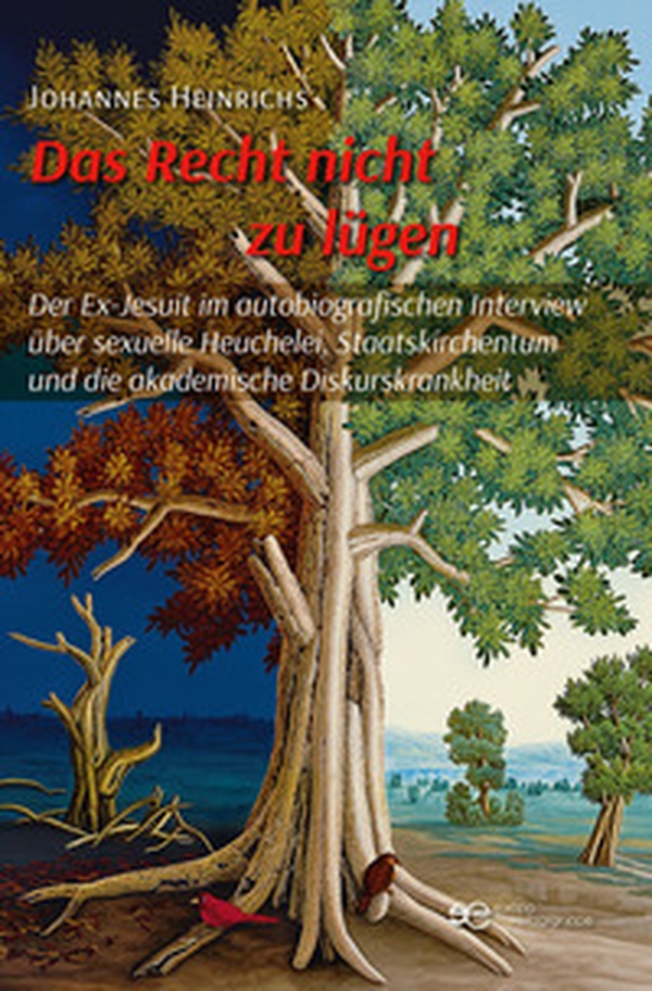 Das Recht nicht zu lügen. Der Ex-Jesuit im autobiografischen Interview über sexuelle Heuchelei, Staatskirchentum und die akademische Diskurskrankheit - Librerie.coop Das Recht nicht zu lügen. Der Ex-Jesuit im autobiografischen Interview über sexuelle Heuchelei, Staatskirchentum und die akademische Diskurskrankheit - Librerie.coop