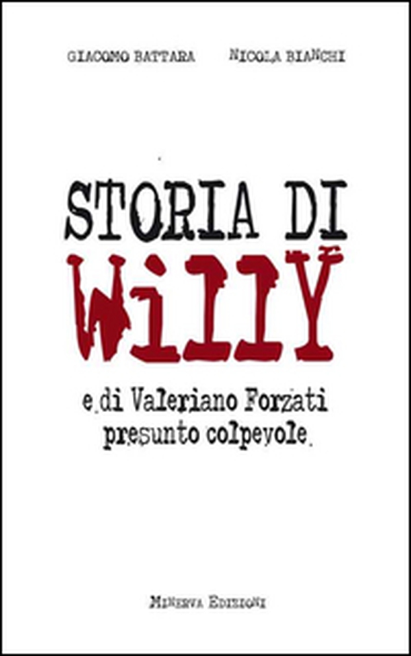 Storia di Willy e di Valeriano Forzati presunto colpevole - Librerie.coop Storia di Willy e di Valeriano Forzati presunto colpevole - Librerie.coop