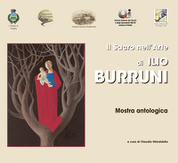 Il sacro nell'arte di Ilio Burruni. Catalogo della mostra (Biella, 9-30 settembre 2017) - Librerie.coop Il sacro nell'arte di Ilio Burruni. Catalogo della mostra (Biella, 9-30 settembre 2017) - Librerie.coop