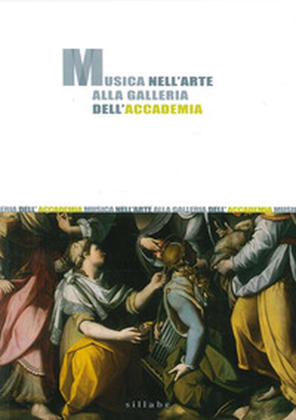 Musica nell'arte alla Galleria dell'Accademia - Librerie.coop Musica nell'arte alla Galleria dell'Accademia - Librerie.coop