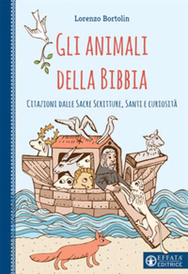 Gli animali della Bibbia. Citazioni dalle Sacre Scritture, santi e curiosità - Librerie.coop Gli animali della Bibbia. Citazioni dalle Sacre Scritture, santi e curiosità - Librerie.coop