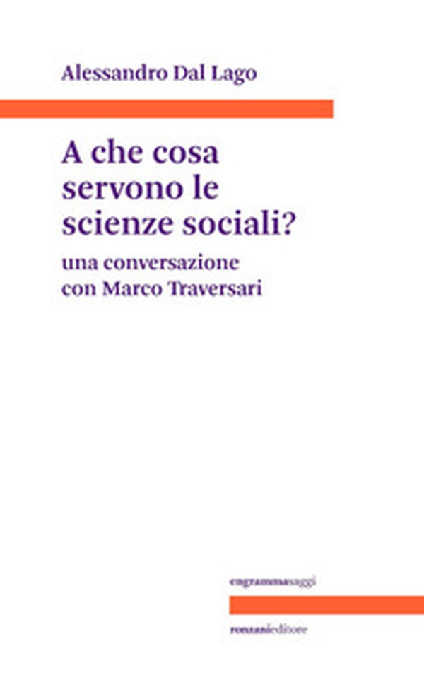 A che servono le scienze sociali? Una conversazione con Marco Traversari - Librerie.coop A che servono le scienze sociali? Una conversazione con Marco Traversari - Librerie.coop