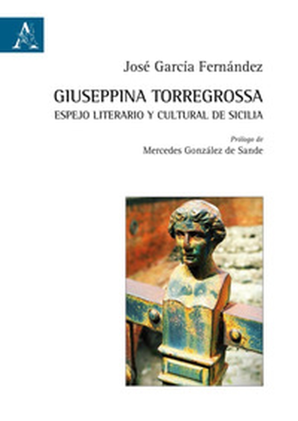 Giuseppina Torregrossa: espejo literario y cultural de Sicilia - Librerie.coop Giuseppina Torregrossa: espejo literario y cultural de Sicilia - Librerie.coop