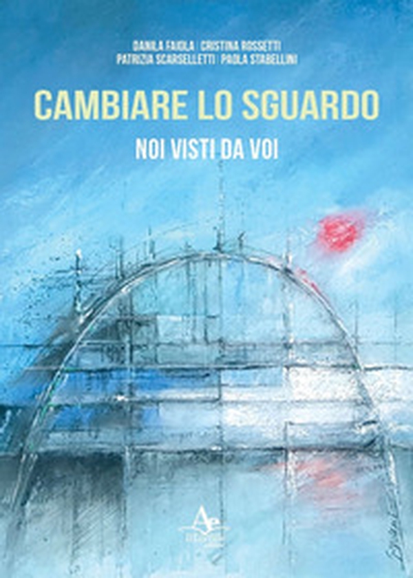 Cambiare lo sguardo. Noi visti da voi - Librerie.coop Cambiare lo sguardo. Noi visti da voi - Librerie.coop
