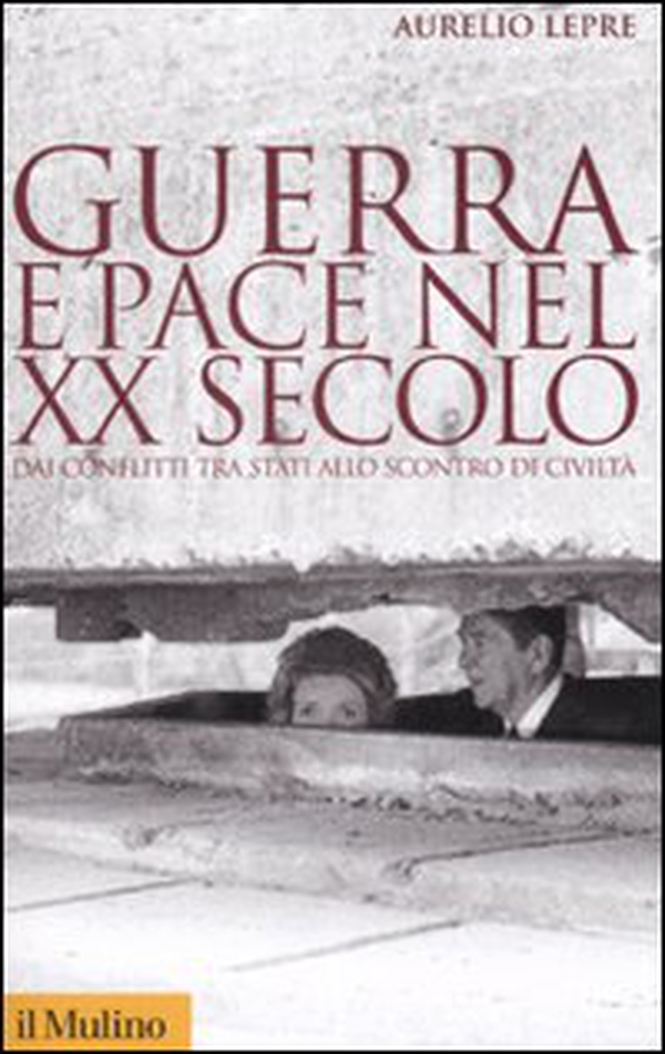 Guerra e pace nel XX secolo. Dai conflitti tra stati allo scontro di civiltà - Librerie.coop Guerra e pace nel XX secolo. Dai conflitti tra stati allo scontro di civiltà - Librerie.coop