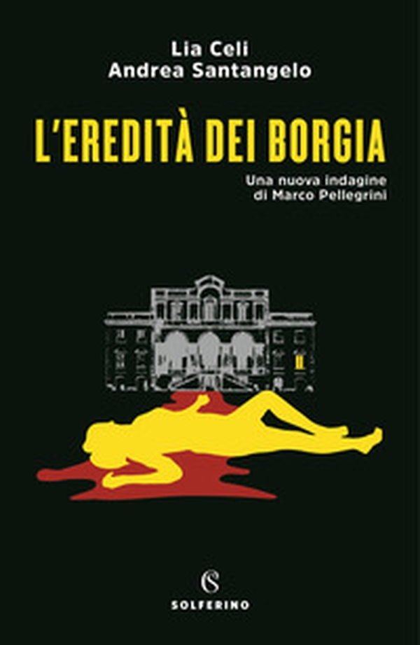 L'eredità dei Borgia. Una nuova indagine di Marco Pellegrini - Librerie.coop L'eredità dei Borgia. Una nuova indagine di Marco Pellegrini - Librerie.coop