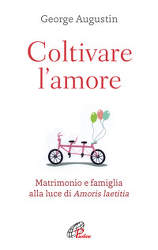 Coltivare l'amore. Matrimonio e famiglia alla luce di Amoris laetitia - Librerie.coop Coltivare l'amore. Matrimonio e famiglia alla luce di Amoris laetitia - Librerie.coop