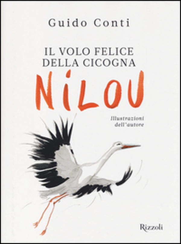 Il volo felice della cicogna Nilou - Librerie.coop Il volo felice della cicogna Nilou - Librerie.coop