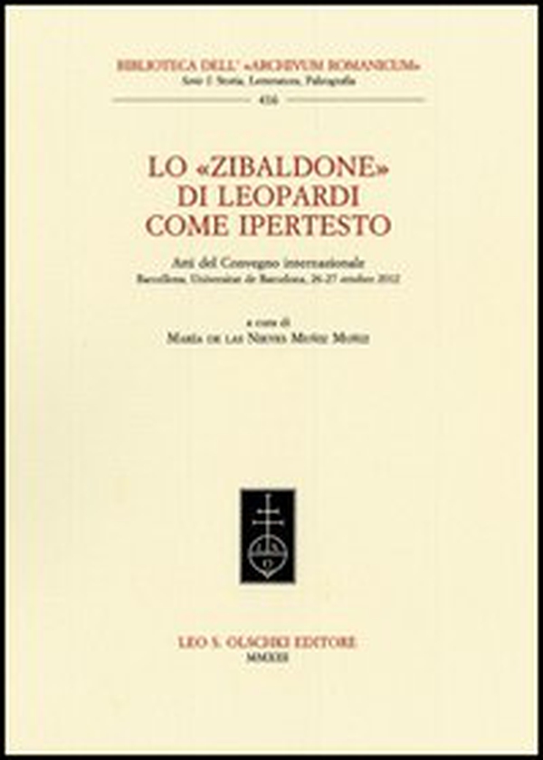 Lo «Zibaldone» di Leopardi come ipertesto. Atti del Convegno internazionale (Barcellona, 26-27 ottobre 2012) - Librerie.coop Lo «Zibaldone» di Leopardi come ipertesto. Atti del Convegno internazionale (Barcellona, 26-27 ottobre 2012) - Librerie.coop
