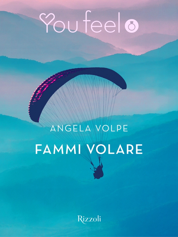 Fammi volare (Youfeel) - Librerie.coop Fammi volare (Youfeel) - Librerie.coop